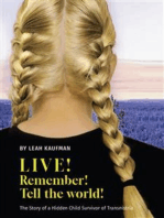 LIVE! REMEMBER! TELL THE WORLD!: The Story of a Hidden Child Survivor of Transnistria