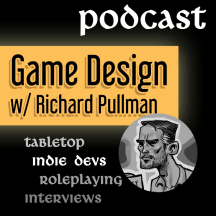 Game Design w/ Richard Pullman