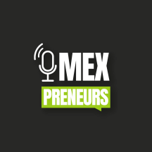 MEXpreneurs Podcast