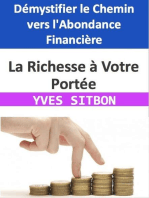 La Richesse à Votre Portée : Démystifier le Chemin vers l'Abondance Financière