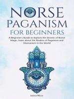 NORSE PAGANISM FOR BEGINNERS: A Beginner's Guide to Explore the Secrets of Norse Magic, learn about the Realms of Paganism and Shamanism in the World