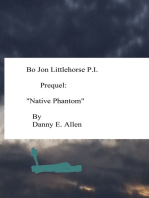 Bo Jon Littlehorse P.I. Prequel:" Native Phantom"