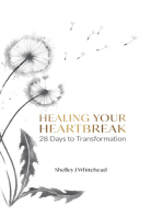 Healing Your Heartbreak: 28 Days to Transformation