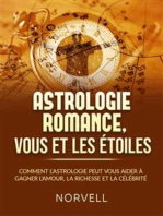 ASTROLOGIE ROMANCE, VOUS ET LES ÉTOILES (Traduit): Comment l'astrologie peut vous aider à gagner l'amour, la richesse et la célébrité