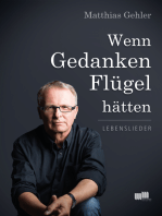 Wenn Gedanken Flügel hätten: Lebenslieder