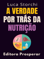 A Verdade Por Trás Da Nutrição - Descubra O Que Há Por Trás Do Que Comemos: Coleção Vida Equilibrada, #54