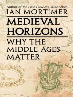 Medieval Horizons: Why the Middle Ages Matter