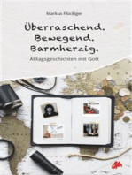 Überraschend. Bewegend. Barmherzig.