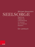 Seelsorge: Begleitung, Begegnung, Lebensdeutung im Horizont des christlichen Glaubens - Ein Lehrbuch