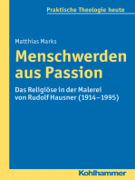 Menschwerden aus Passion: Das Religiöse in der Malerei von Rudolf Hausner (1914-1995)
