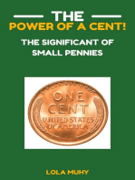The Power of a Cent:: The Significant of Small Pennies