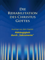 Die Rehabilitation des Christus Gottes - Abhängigkeit durch "Sakramente"