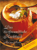 Das tierfreundliche Kochbuch: Hin zur Natur. Der vegane Klassiker - beliebt seit über 10 Jahren!