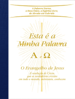 Esta é a Minha Palavra. A e Ω: O Evangelho de Jesus - A revelação de Cristo, que os verdadeiros cristãos em todo o mundo, entretanto, conhecem