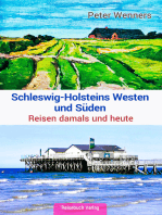 Schleswig-Holsteins Westen und Süden: Reisen damals und heute