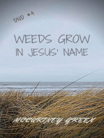 DND #4 Weeds Grow In Jesus' Name