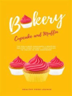 Cupcake And Muffin Bakery: 100 Delicious Cupcakes & Muffins Recipes From Savory, Vegetarian To Vegan