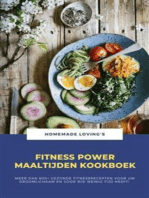 Fitness Power Maaltijden Kookboek: Meer Dan 600+ Gezonde Fitnessrecepten Voor Uw Droomlichaam En Voor Wie Weinig Tijd Heeft!