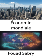 Économie mondiale: Maîtriser l'économie mondiale, un guide complet pour comprendre et prospérer dans le monde de la finance et du commerce internationaux