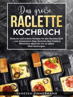 Das große Raclette Kochbuch: Einfache und leckere Rezepte für den Raclette Grill – von klassischem Käse-Raclette über kreative Pfännchen-Ideen bis hin zu süßen Überraschungen.