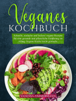 Veganes Kochbuch: Schnelle, einfache und leckere vegane Rezepte für eine gesunde und pflanzliche Ernährung im Alltag. Vegane Küche leicht gemacht.