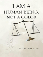 I AM A HUMAN BEING, NOT A COLOR