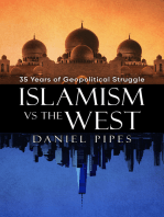 Islamism vs. the West: 35 Years of Geopolitical Struggle: Essays, Reflections, and Warnings