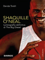 Shaquille O' Neal: La biografia definitiva di The Big Diesel