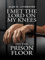 I Met The Lord On My Knees On The Prison Floor