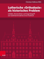Lutherische »Orthodoxie« als historisches Problem: Leitidee, Konstruktion und Gegenbegriff von Gottfried Arnold bis Ernst Troeltsch