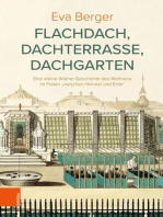 Flachdach, Dachterrasse, Dachgarten: Eine kleine Wiener Geschichte des Wohnens im Freien "zwischen Himmel und Erde"