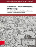 Sarmatien – Germania Slavica – Mitteleuropa. Sarmatia – Germania Slavica – Central Europe: Vom Grenzland im Osten über Johannes Bobrowskis Utopie zur Ästhetik des Grenzraums. From the Borderland in the East and Johannes Bobrowski's Utopia to a Border Aesthetics