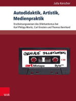 Autodidaktik, Artistik, Medienpraktik: Erscheinungsweisen des Dilettantismus bei Karl Philipp Moritz, Carl Einstein und Thomas Bernhard