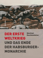 Der Erste Weltkrieg: und das Ende der Habsburgermonarchie 1914–1918