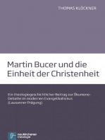 Martin Bucer und die Einheit der Christenheit: Ein theologiegeschichtlicher Beitrag zur Ökumene-Debatte im moedernen Evangelikalismus (Lausanner Prägung)