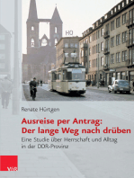 Ausreise per Antrag: Der lange Weg nach drüben: Eine Studie über Herrschaft und Alltag in der DDR-Provinz