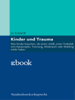 Kinder und Trauma: Was Kinder brauchen, die einen Unfall, einen Todesfall, eine Katastrophe, Trennung, Missbrauch oder Mobbing erlebt haben