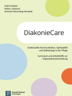 DiakonieCare: Existenzielle Kommunikation, Spiritualität und Selbstsorge in der Pflege. Curriculum und Arbeitshilfe zur Organisationsentwicklung