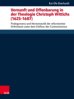 Vernunft und Offenbarung in der Theologie Christoph Wittichs (1625–1687): Prolegomena und Hermeneutik der reformierten Orthodoxie unter dem Einfluss des Cartesianismus