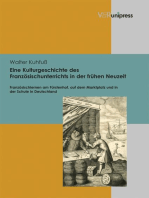 Eine Kulturgeschichte des Französischunterrichts in der frühen Neuzeit: Französischlernen am Fürstenhof, auf dem Marktplatz und in der Schule in Deutschland