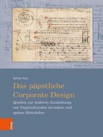 Das päpstliche Corporate Design: Quellen zur äußeren Ausstattung von Papsturkunden im hohen und späten Mittelalter