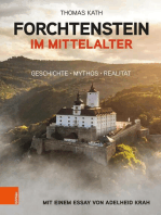 Forchtenstein im Mittelalter: Geschichte, Mythos, Realität. Mit einem Essay von Adelheid Krah