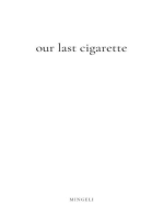 Our Last Cigarette