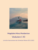 Veduten I-XI: Lyrische Impressionen der Schweizer Reisen 2011-2023