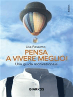 Pensa a vivere meglio: Una guida motivazionale