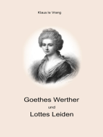 Goethes Werther und Lottes Leiden