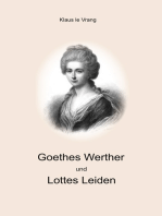 Goethes Werther und Lottes Leiden: Realität versus dichterische Freiheit
