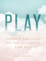 PLAY: Ponder the Love of The Almighty for You