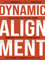 Dynamic Alignment: The Power of Finding Your Purpose, Achieving Your Goals, and Living a Passion-Driven Life