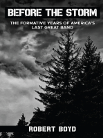 Before the Storm: The Formative Years of America's Last Great Band